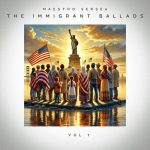 Album Cover for The Immigrant Ballads, Vol. 1 by Maestro Sersea